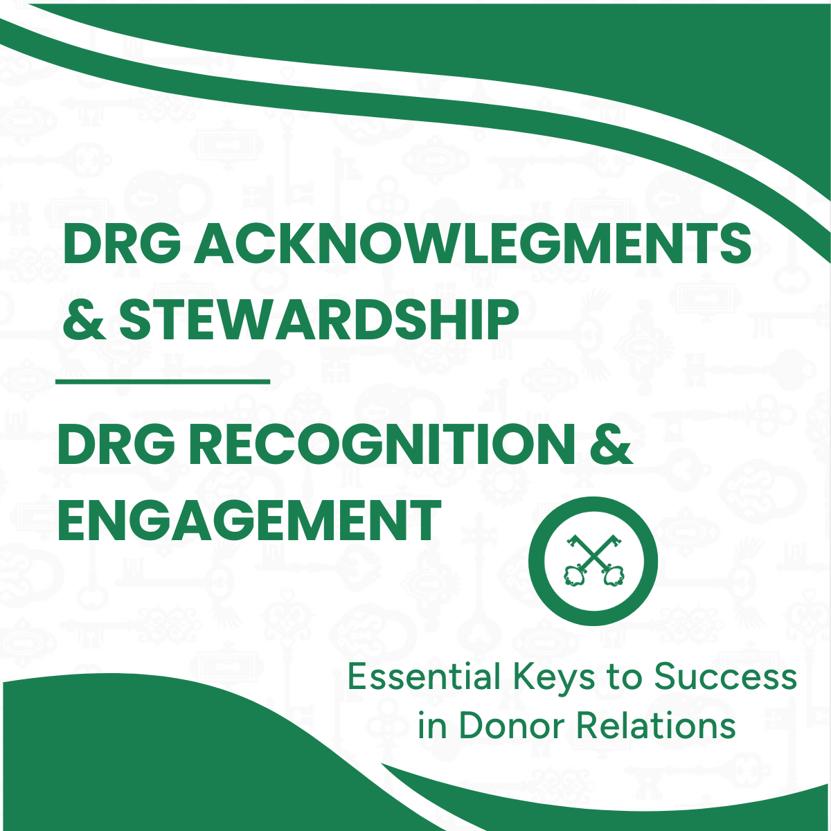 2025 Keys to Donor Relations Webinar Series - Full Series