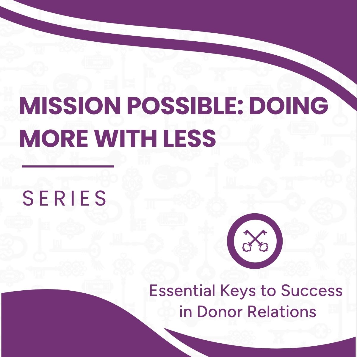 Mission Possible: Doing More with Less