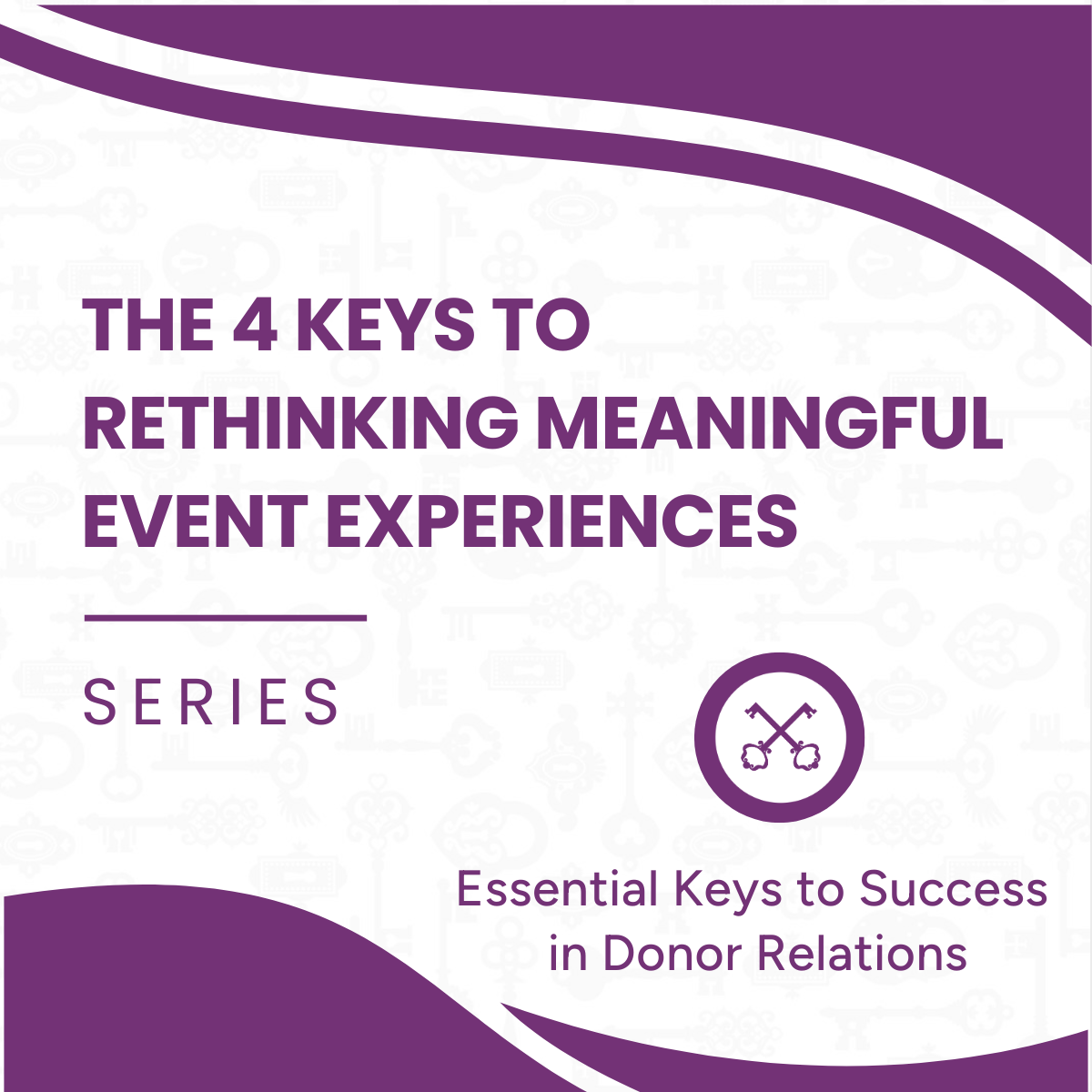 The 4 Keys to Rethinking Meaningful Event Experiences