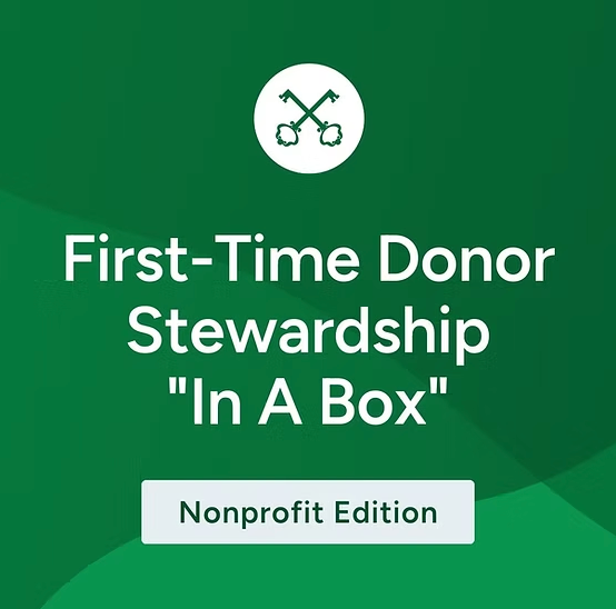 First-Time Donor Stewardship Nonprofit Edition