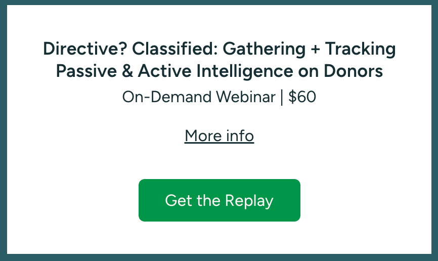 Directive? Classified: Gathering + Tracking Passive & Active Intelligence on Donors