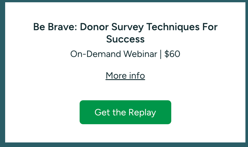Be Brave: Donor Survey Techniques For Success