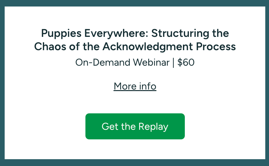 Puppies Everywhere: Structuring the Chaos of the Acknowledgment Process