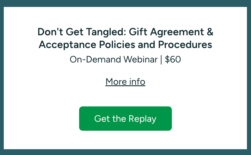 Don't Get Tangled: Gift Agreement & Acceptance Policies and Procedures