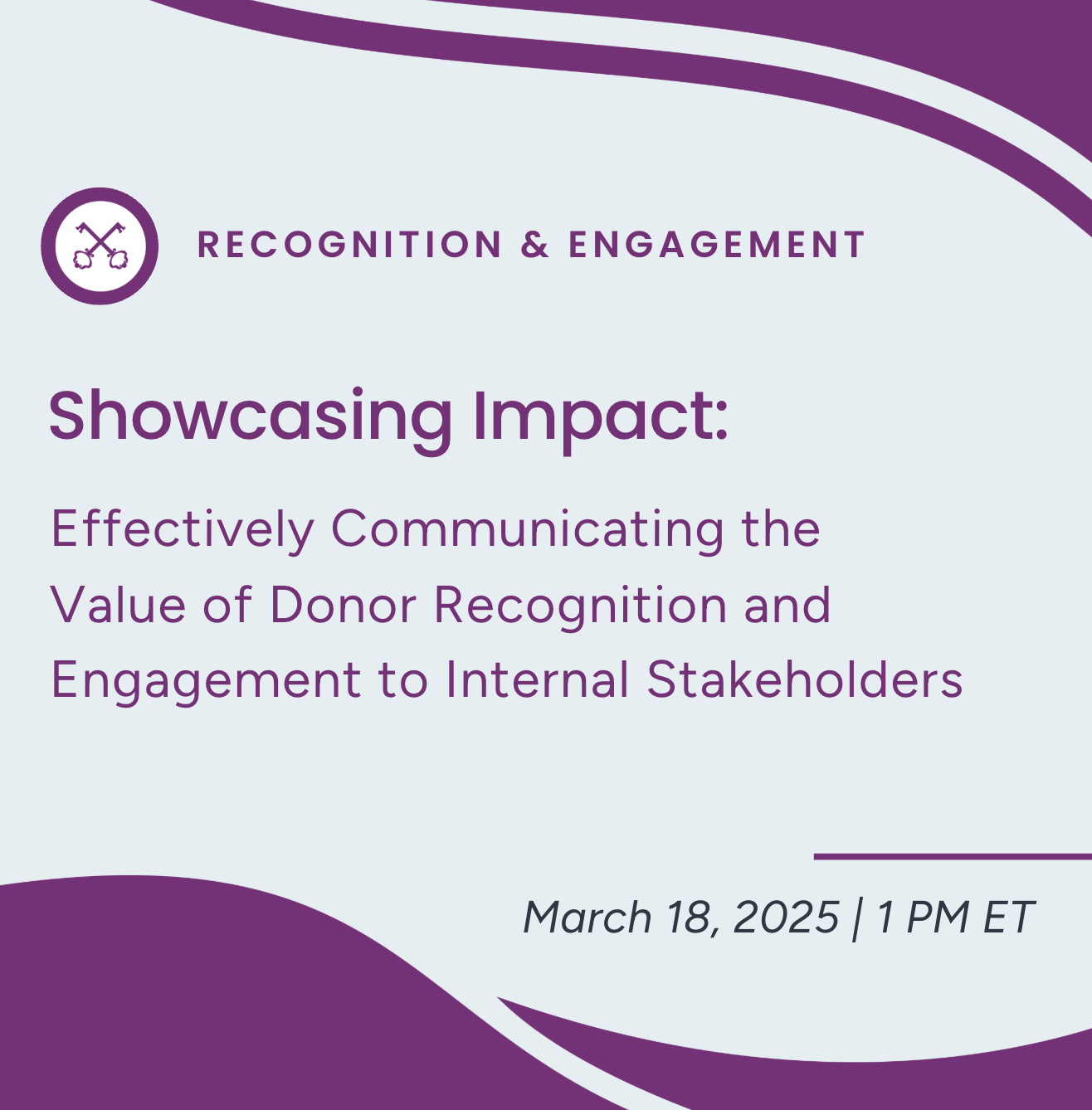 Showcasing Impact: Effectively Communicating the Value of Donor Recognition and Engagement to Internal Stakeholders