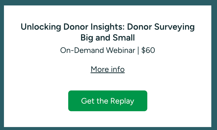 Unlocking Donor Insights: Donor Surveying Big and Small