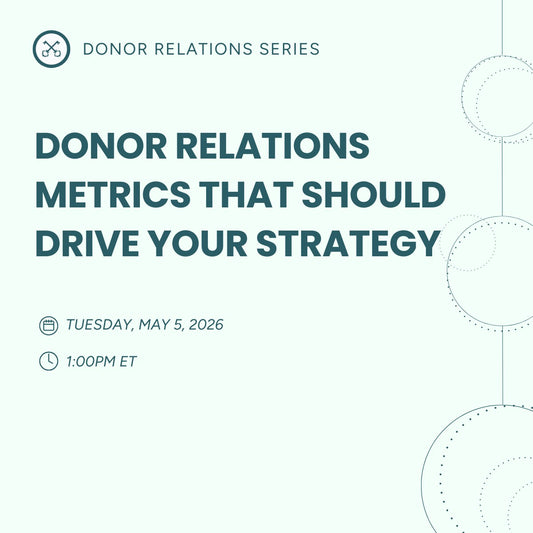 Donor Relations Metrics That Should Drive Your Strategy