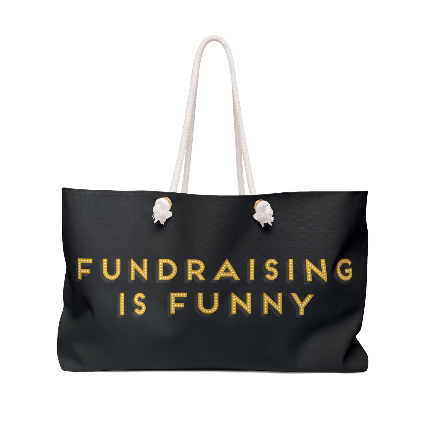 "Fundraising is funny" Weekender Bag