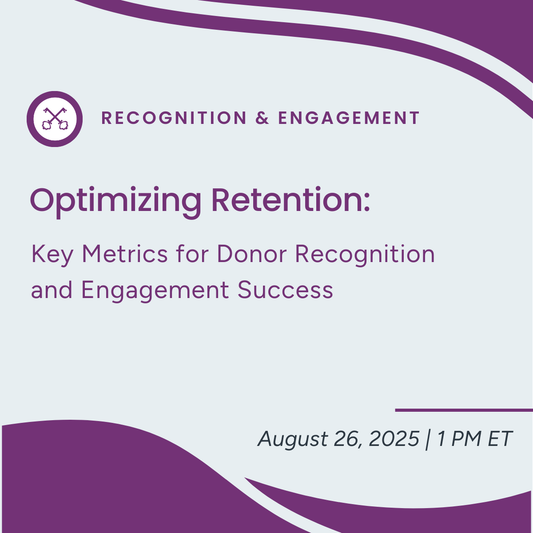 Optimizing Retention: Key Metrics for Donor Recognition and Engagement Success