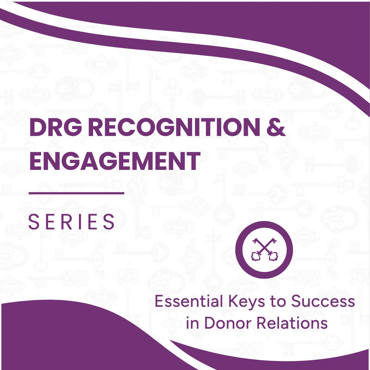 2025 Donor Recognition and Engagement Webinar Series
