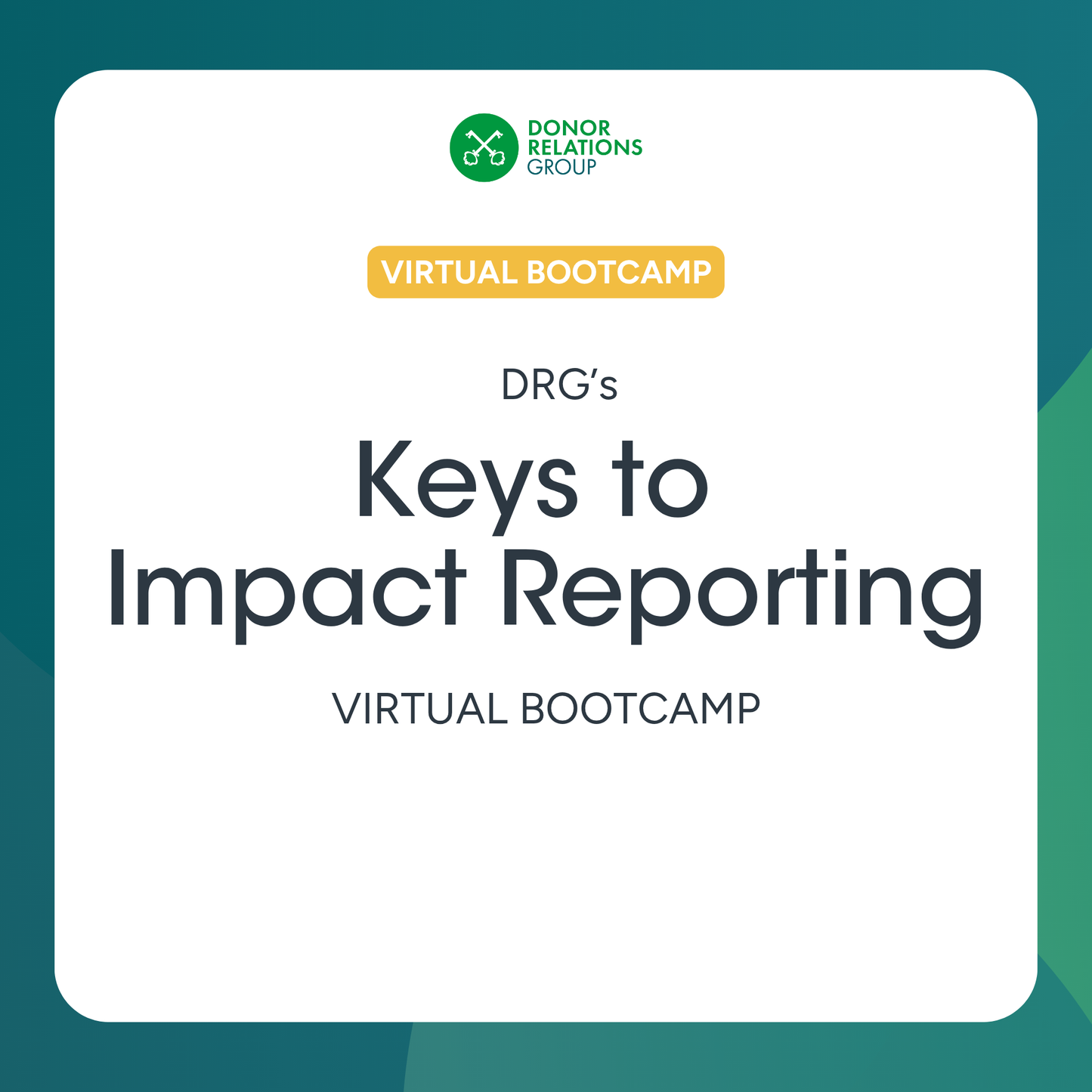 DRG's Keys to Impact Reporting Bootcamp