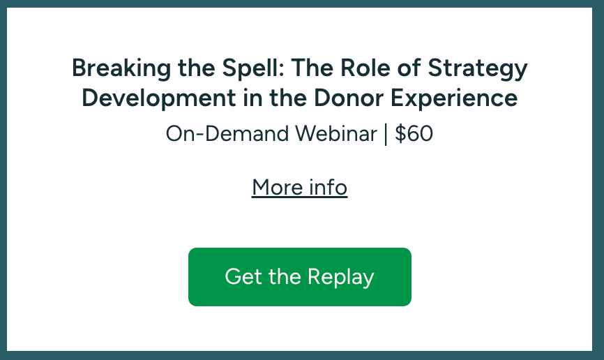 Breaking the Spell: The Role of Strategy Development in the Donor Experience