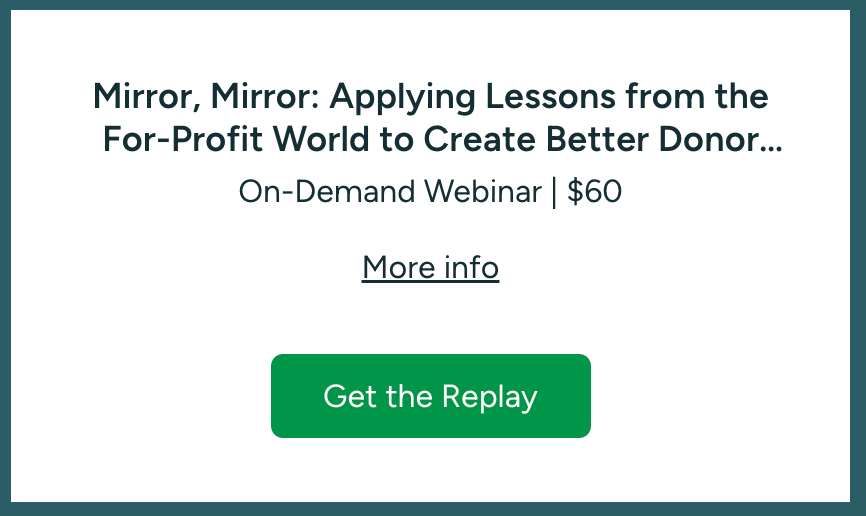 Mirror, Mirror: Applying Lessons from the For-Profit World to Create Better Donor Experiences