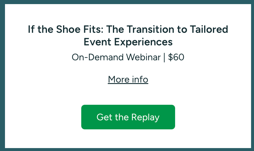 If the Shoe Fits: The Transition to Tailored Event Experiences