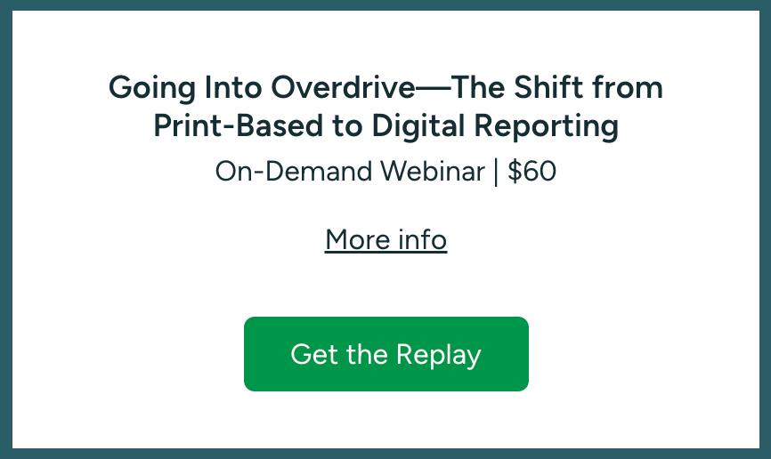 Going Into Overdrive—The Shift from Print-Based to Digital Reporting