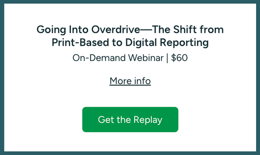 Going Into Overdrive—The Shift from Print-Based to Digital Reporting