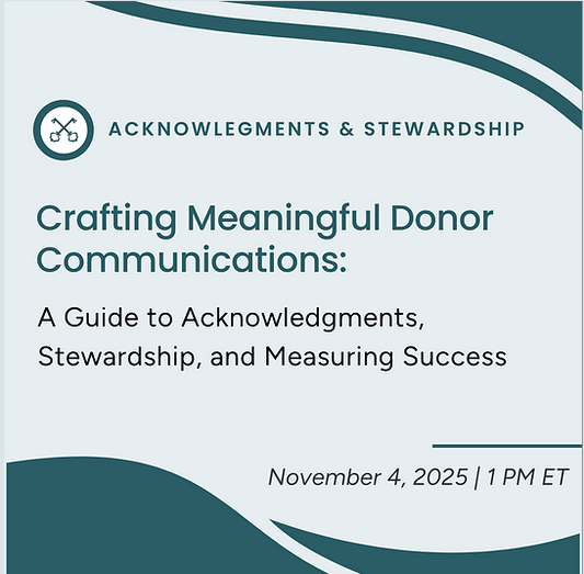 Crafting Meaningful Donor Communications: A Guide to Acknowledgments, Stewardship, and Measuring Success