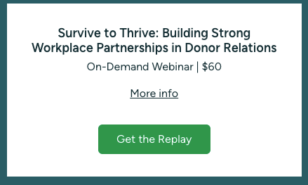 Survive to Thrive: Building Strong Workplace Partnerships in Donor Relations