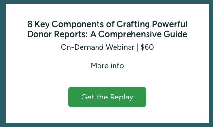 8 Key Components of Crafting Powerful Donor Reports: A Comprehensive Guide