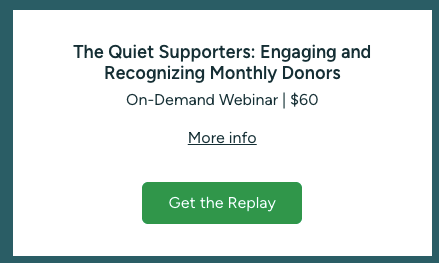 The Quiet Supporters: Engaging and Recognizing Monthly Donors