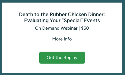 Death to the Rubber Chicken Dinner: Evaluating Your Special Events