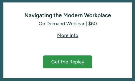 December 2022 Webinar: Navigating the Modern Workplace