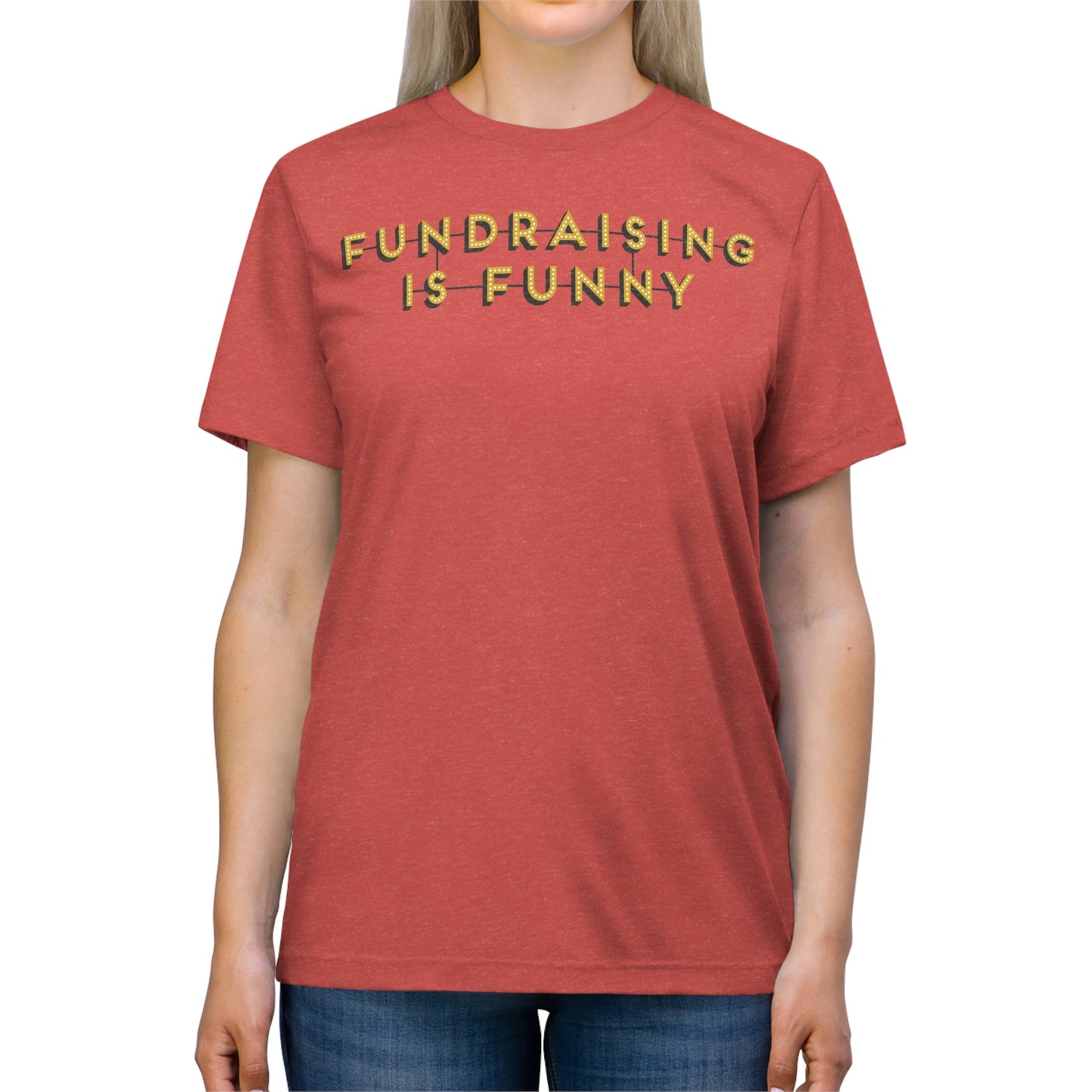 "Fundraising is Funny" Unisex Triblend Tee