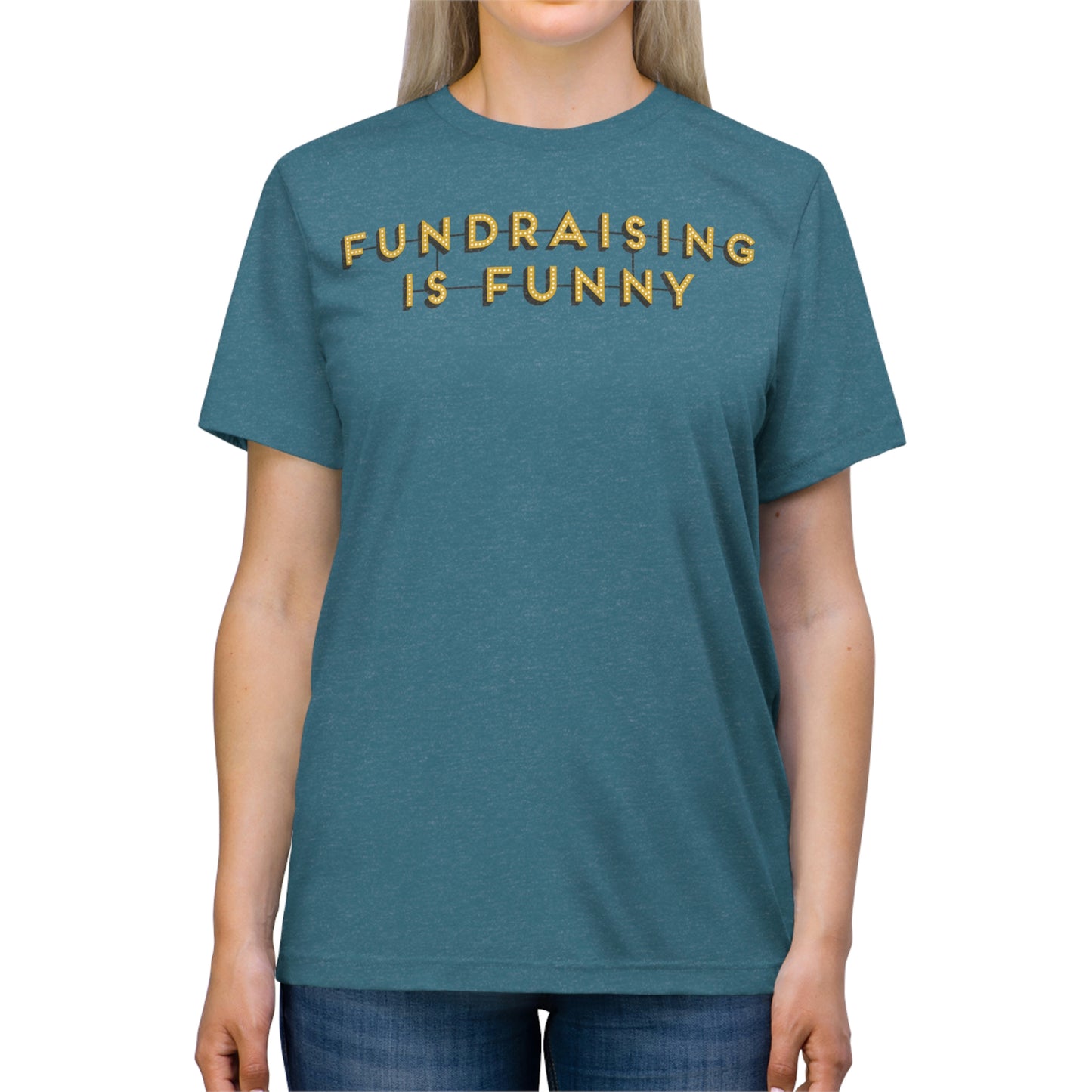 "Fundraising is Funny" Unisex Triblend Tee