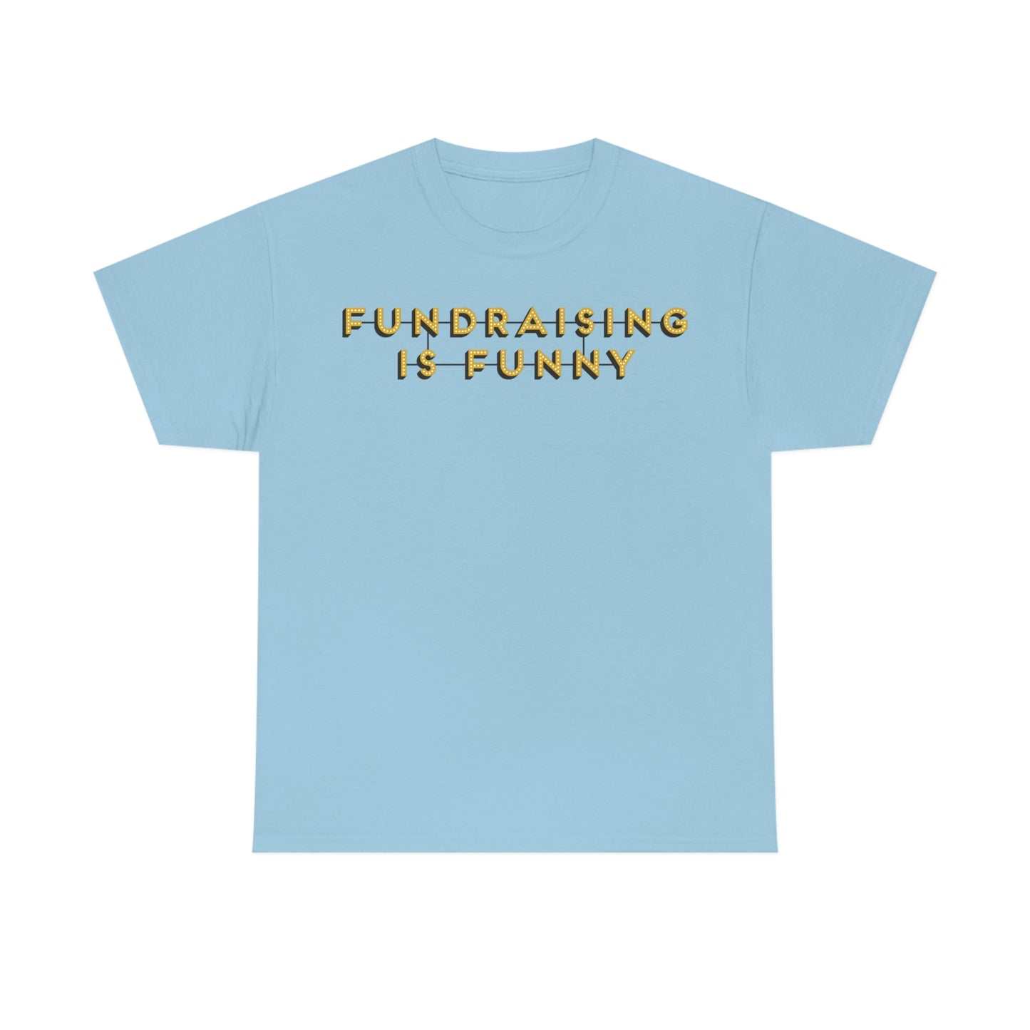 Unisex "Fundraising is Funny" Cotton Tee - Plus Sizes