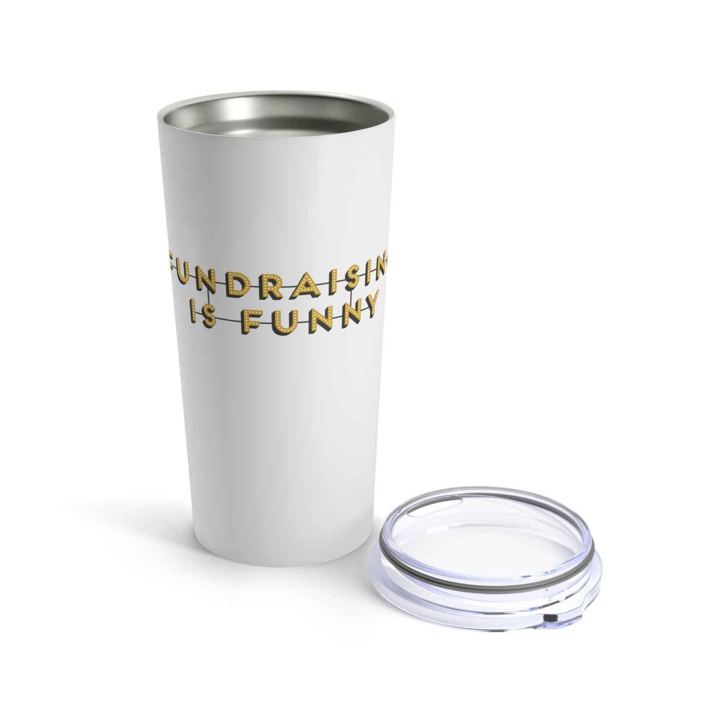 "Fundraising is Funny" Tumbler 20oz