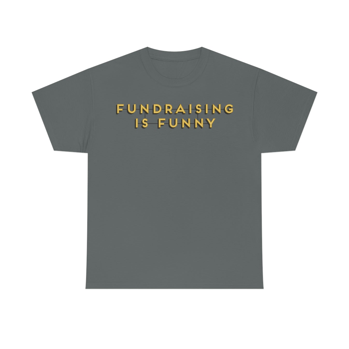 Unisex "Fundraising is Funny" Cotton Tee - Plus Sizes