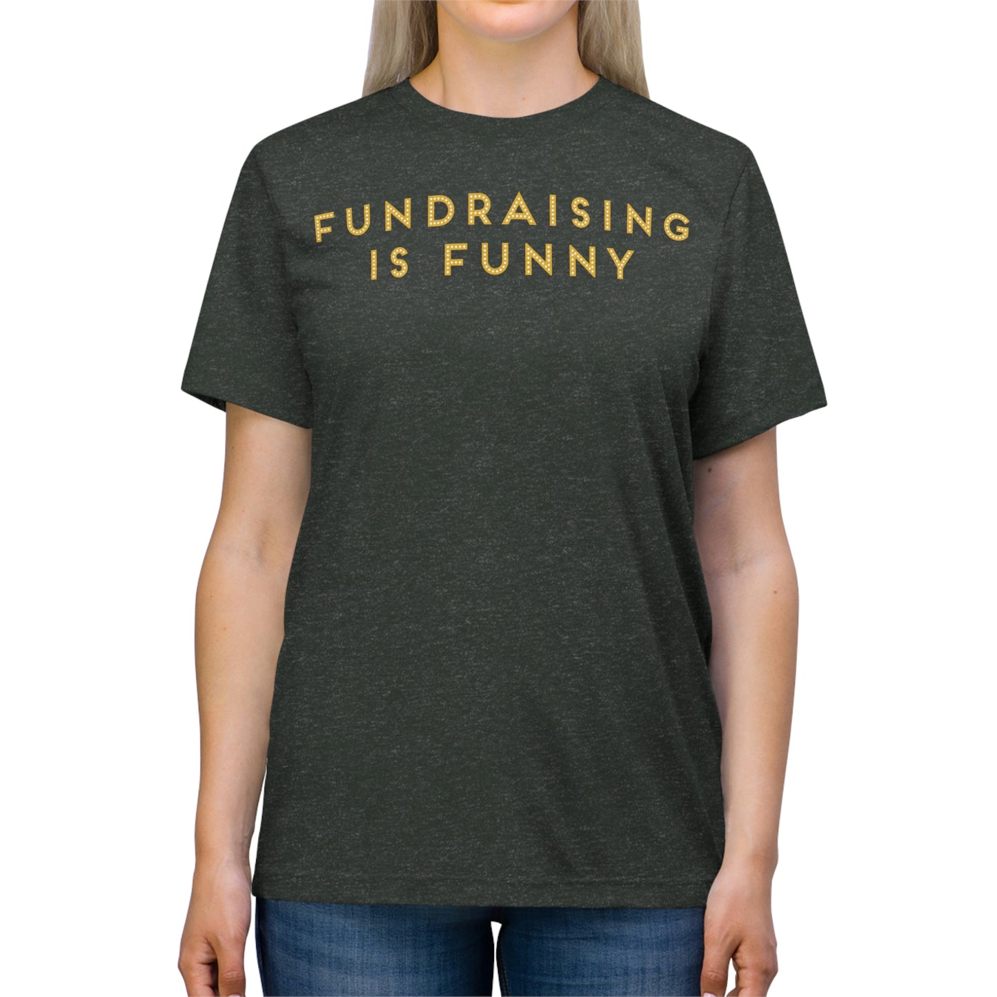 "Fundraising is Funny" Unisex Triblend Tee