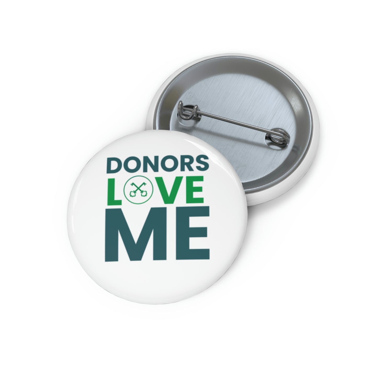 "Donors love me" Pin Buttons