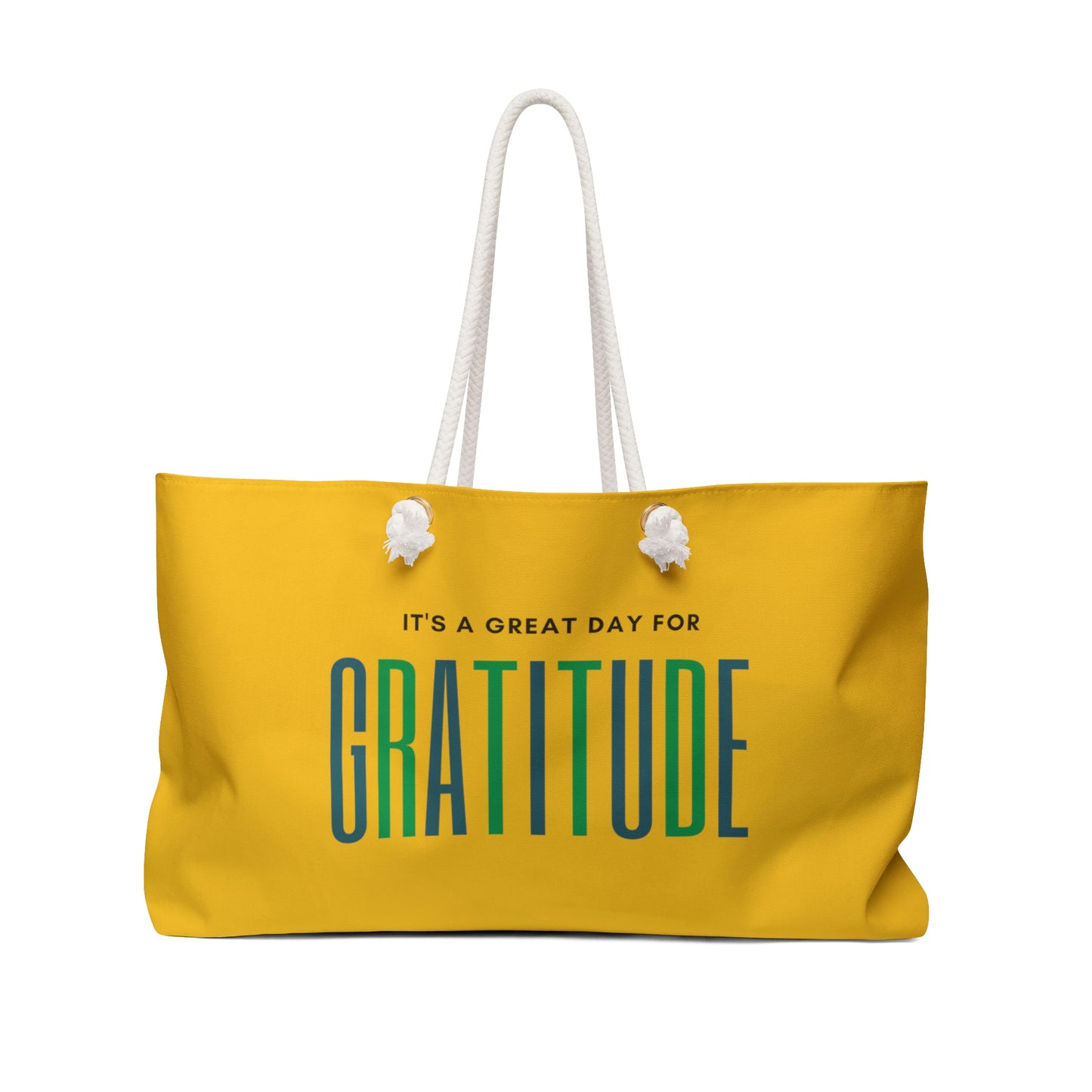 "Great day for Gratitude" Weekender Bag