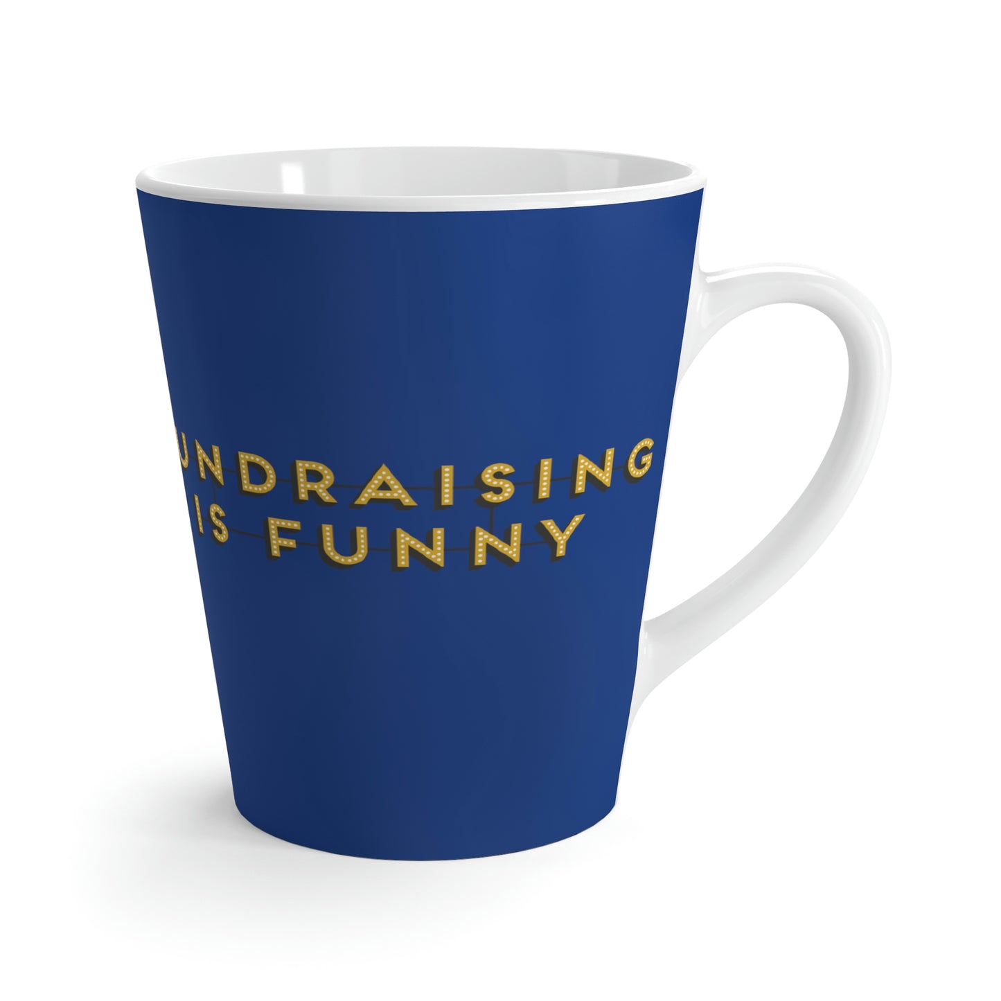 "Fundraising is Funny" Latte Mug