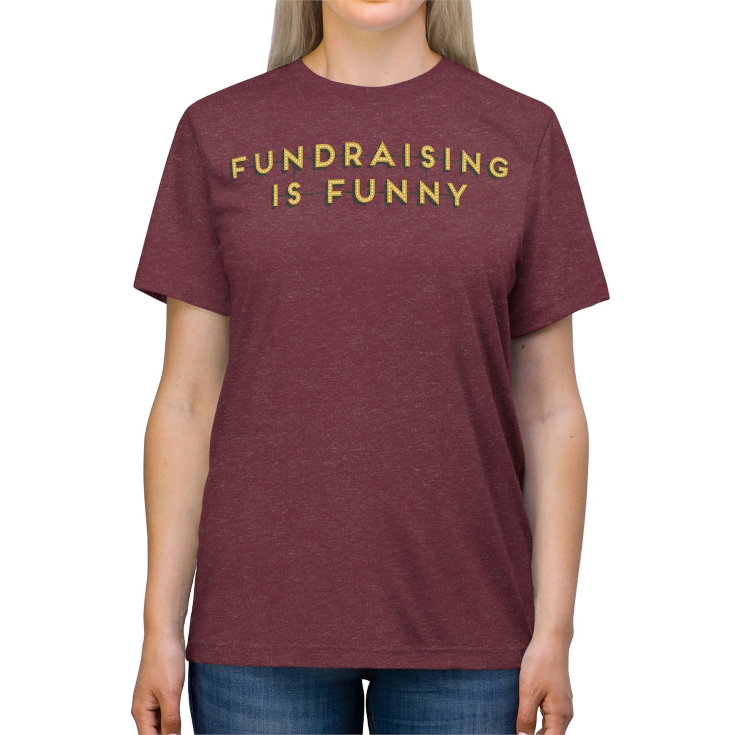 "Fundraising is Funny" Unisex Triblend Tee