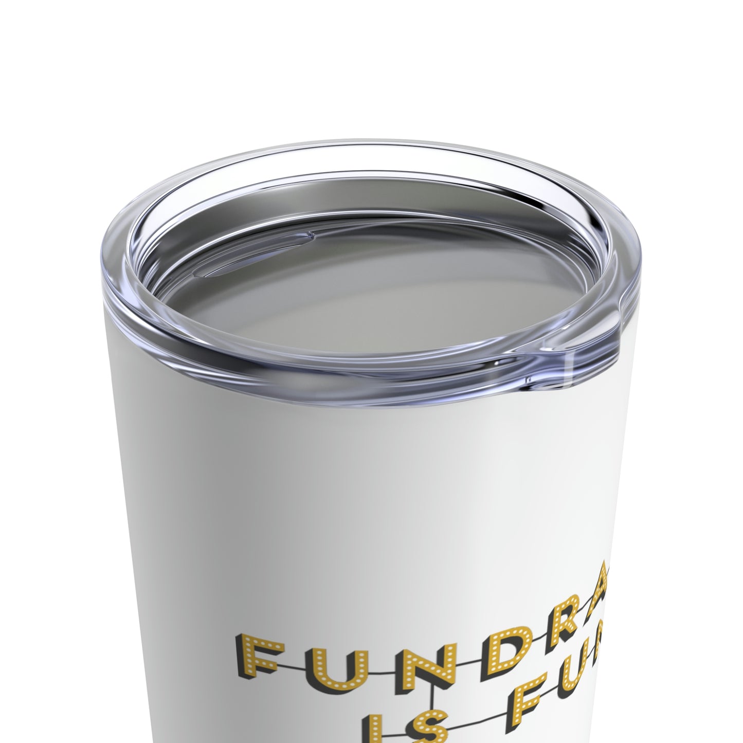 "Fundraising is Funny" Tumbler 20oz