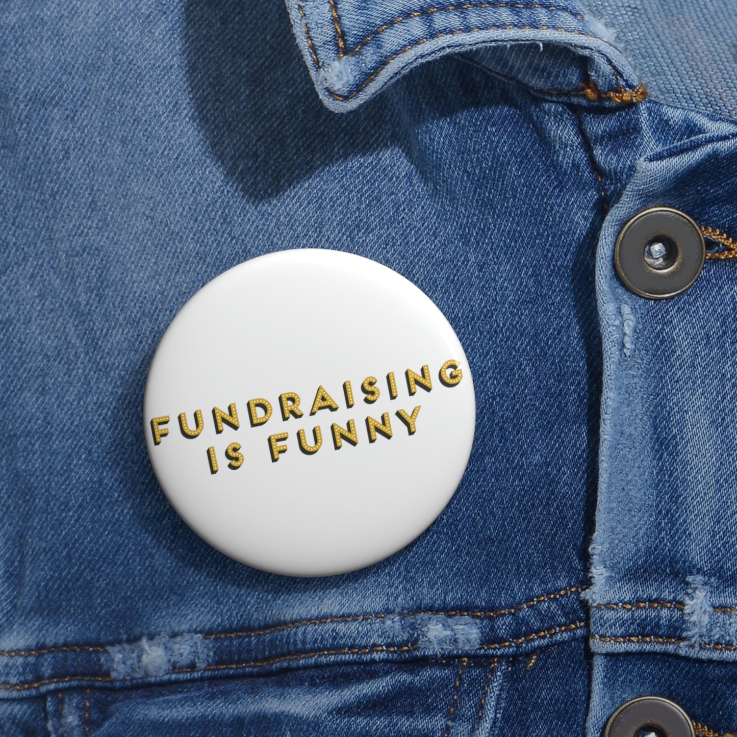 "Fundraising is Funny" Pin Buttons