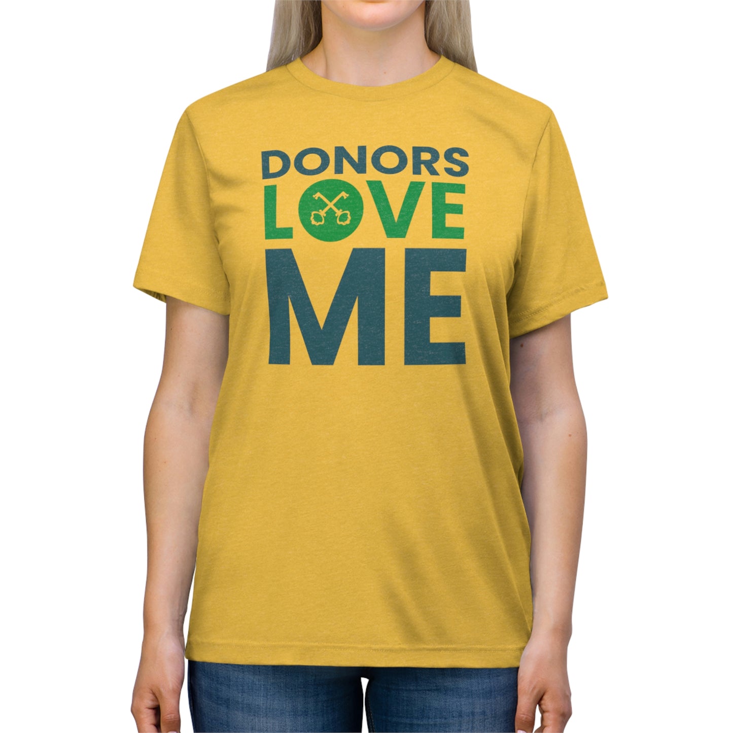 "donors love me" Unisex Triblend Tee