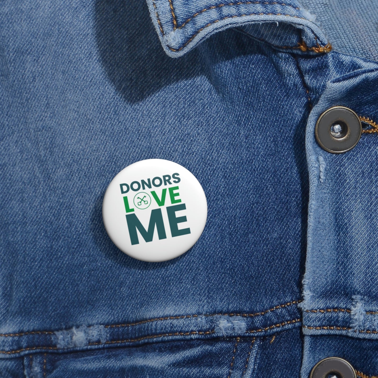 "Donors love me" Pin Buttons