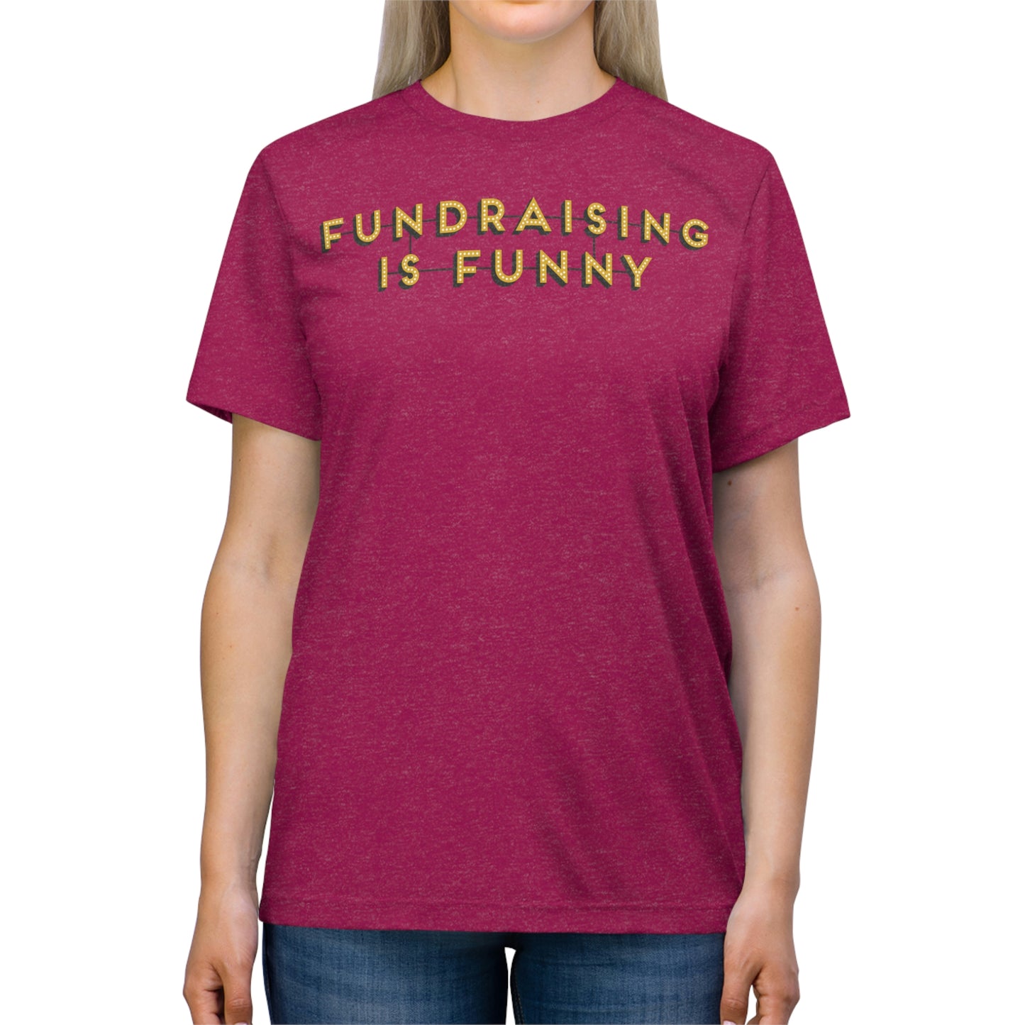 "Fundraising is Funny" Unisex Triblend Tee