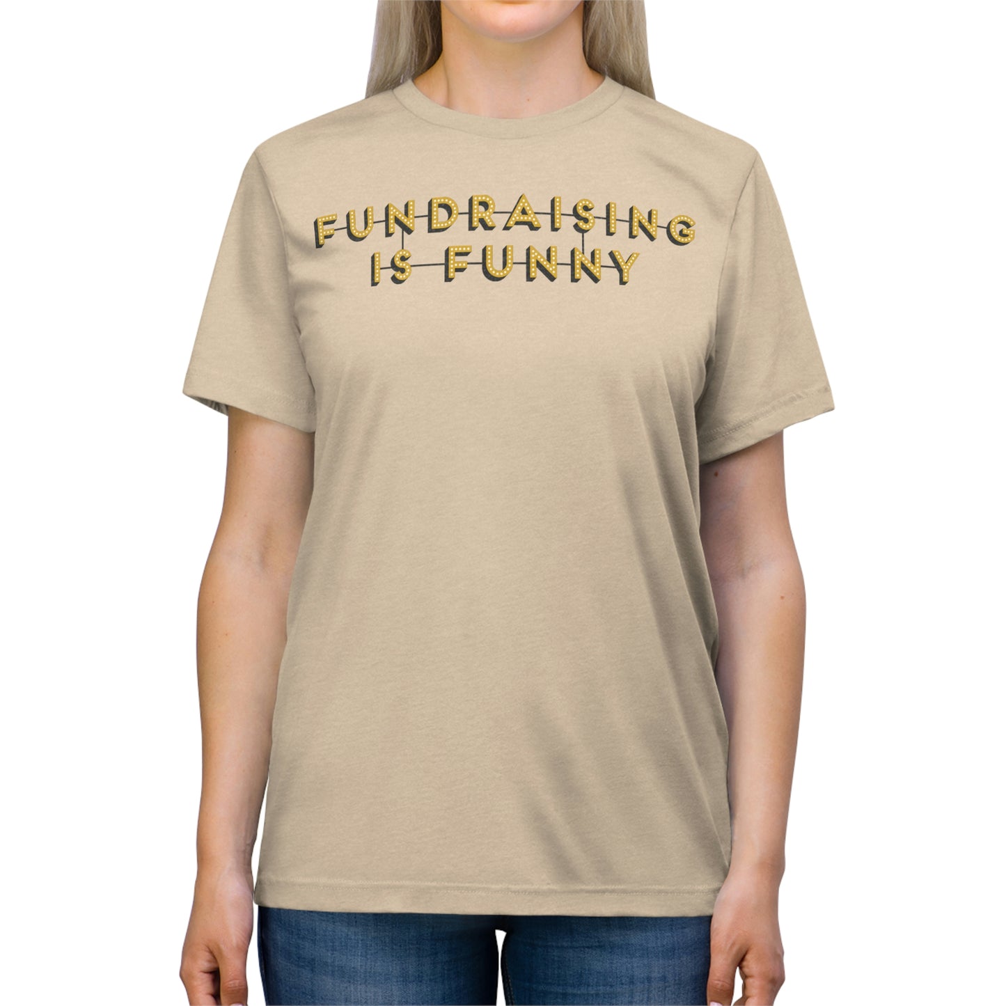 "Fundraising is Funny" Unisex Triblend Tee