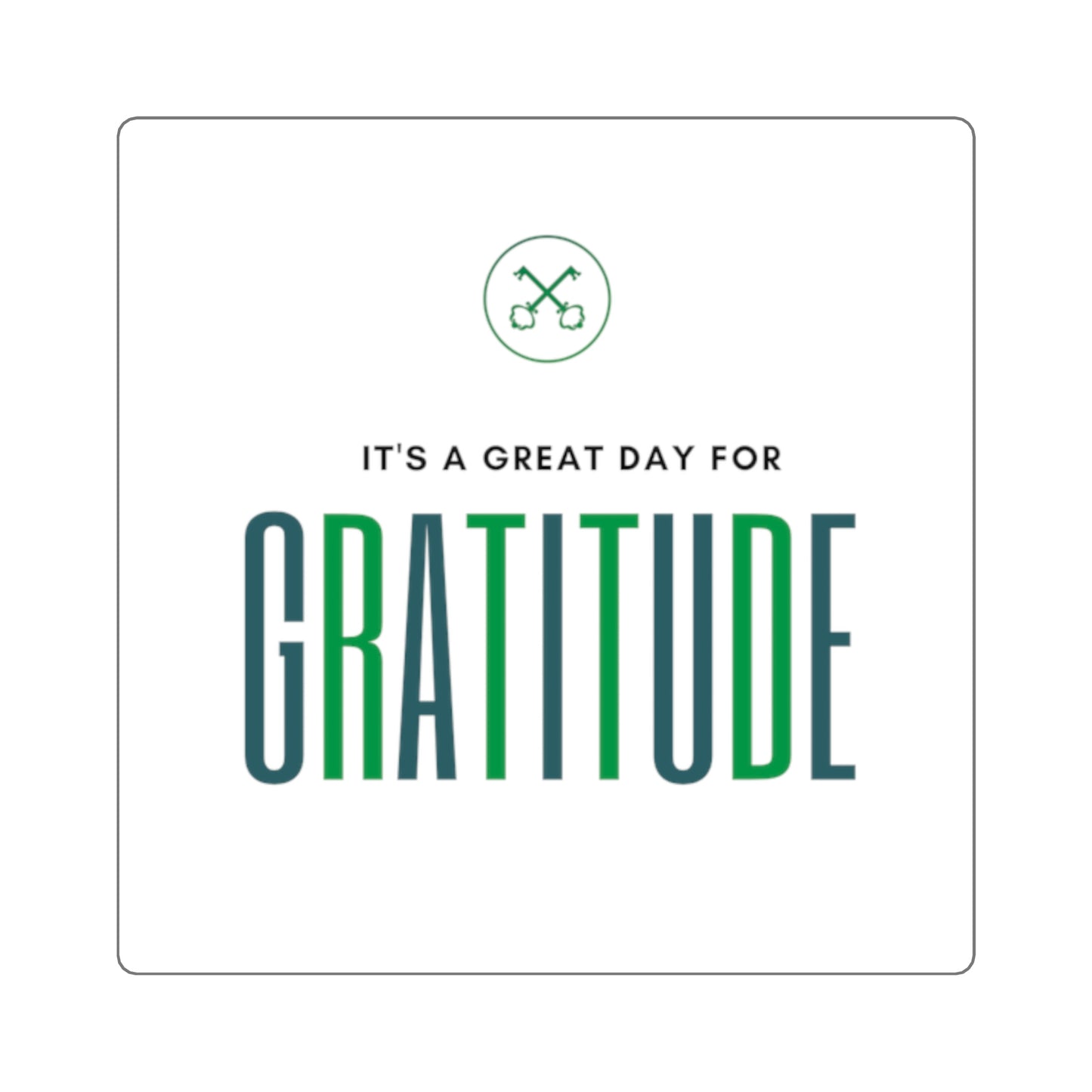 "Great day for Gratitude" Square Stickers