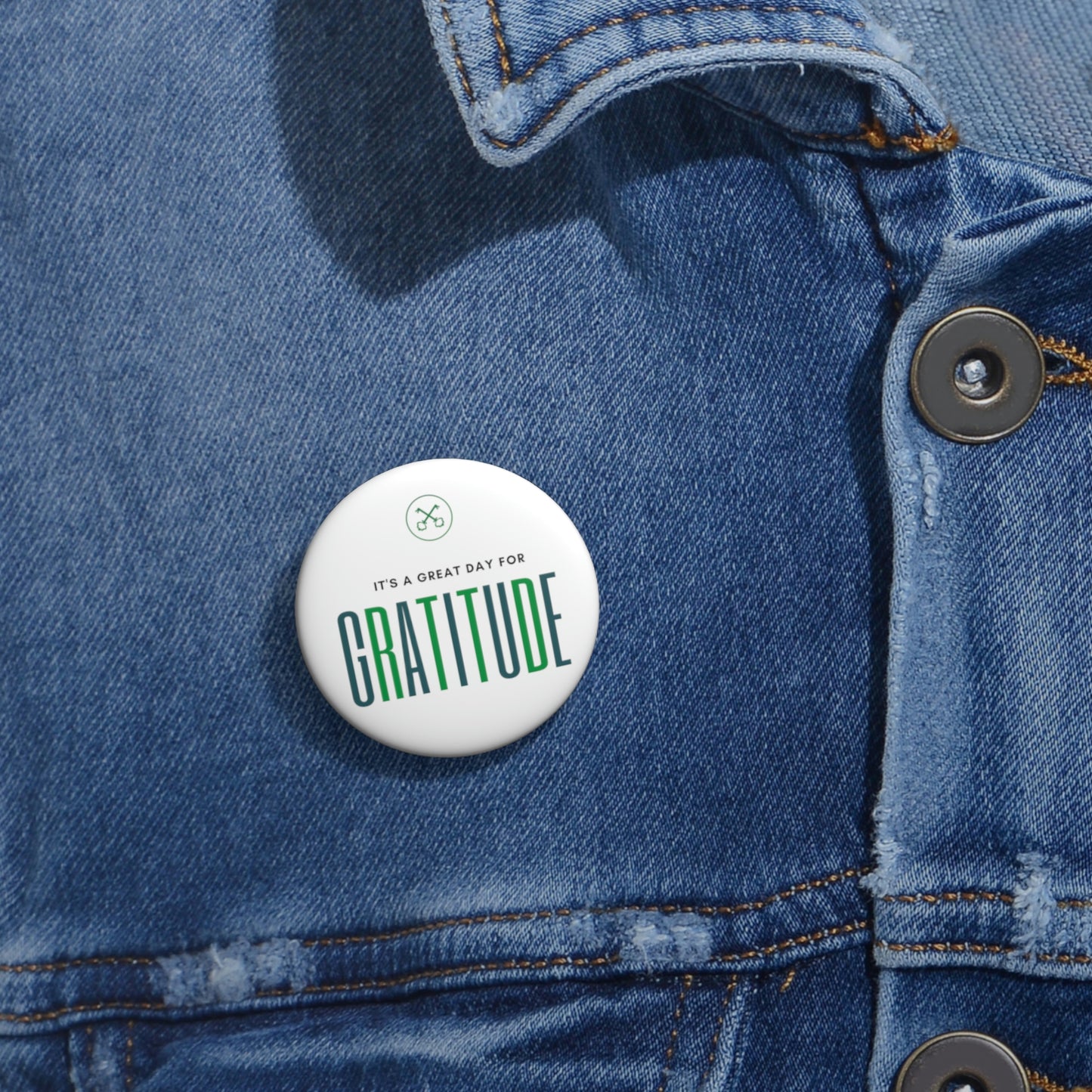 "Great day for Gratitude" Pin Buttons