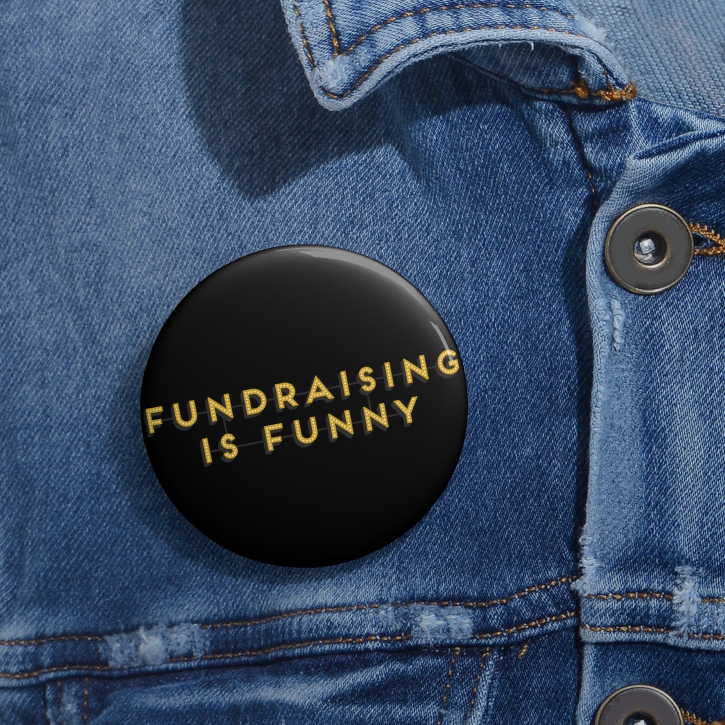 "Fundraising is Funny" Pin Buttons