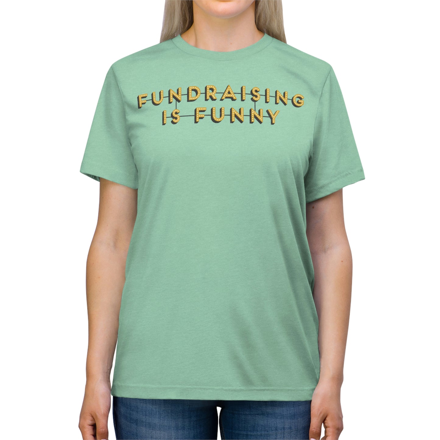 "Fundraising is Funny" Unisex Triblend Tee